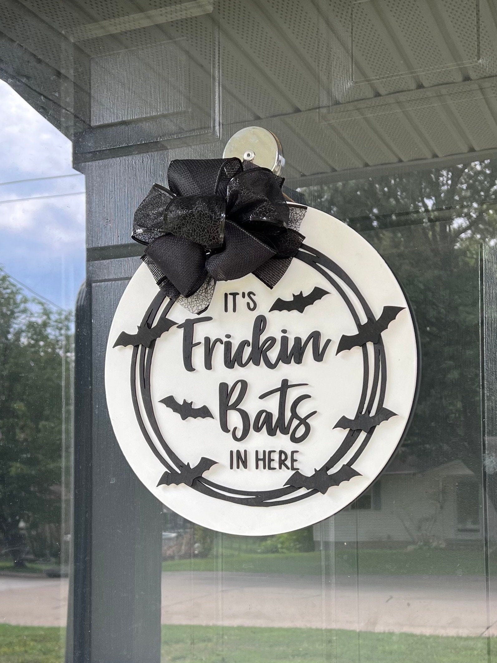 It’s Frickin Bats in Here Door Hanger | Halloween | Gore | Horror | Fall Decorations | Scary Movie | Custom Sign | October 31st | Porch